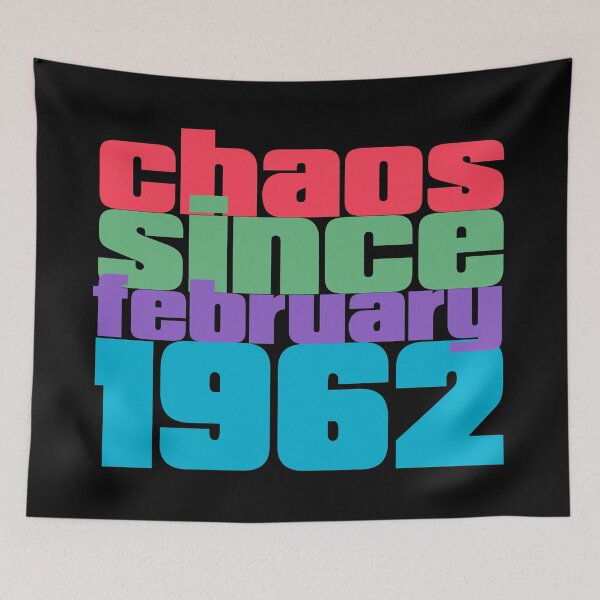 Item preview, 60th Birthday february 1962 Chaos since 1962 designed and sold by Dubbra.