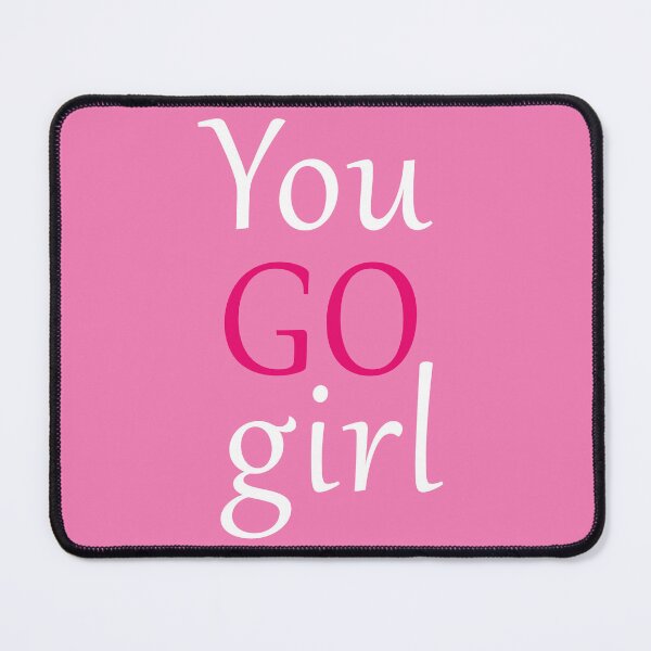 Item preview, You Go Girl Girl Power Feminist Quote Feminism designed and sold by sillyquestions.