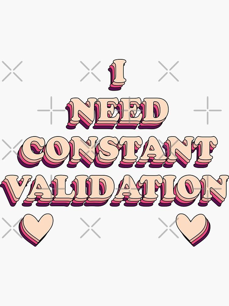 i-need-constant-validation-colors-sticker-for-sale-by-storeatf