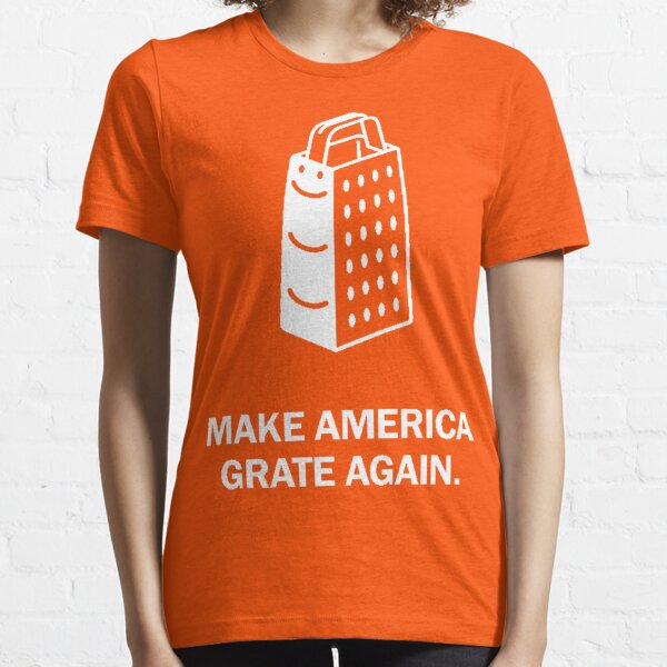 Make America grate again Essential T-Shirt