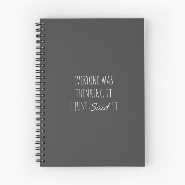 Item preview, Everyone Was Thinking It I Just Said It designed and sold by Minimalist Quotes and Sayings.