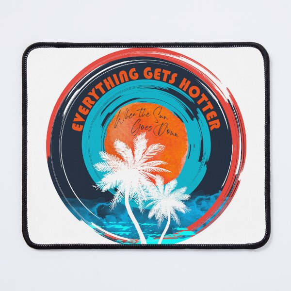 Item preview, Everything Gets Hotter When the Sun Goes Down designed and sold by dev11588.