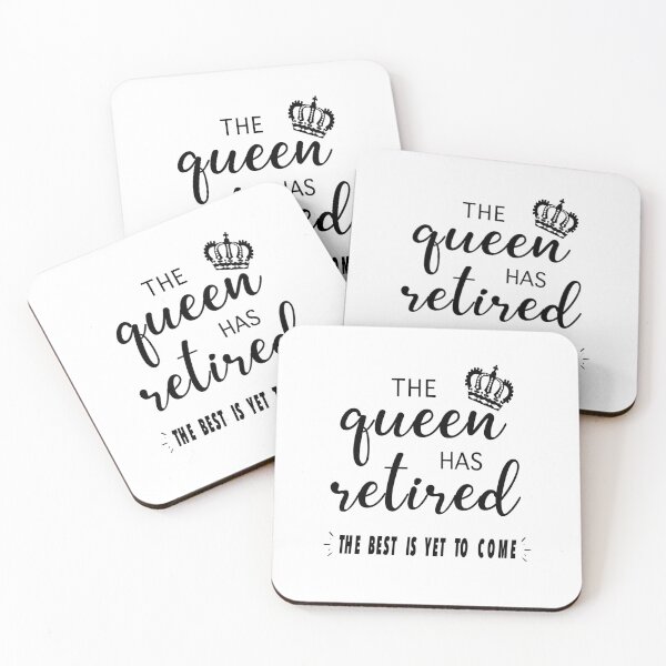 Item preview, THE QUEEN HAS RETIRED THE BEST IS YET TO COME designed and sold by JooArtPrints  ★★★★★.