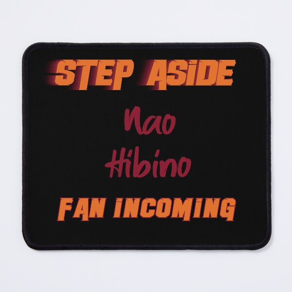 Item preview, Nao Hibino - Step Aside, incoming fan designed and sold by 2Girls1Shirt.
