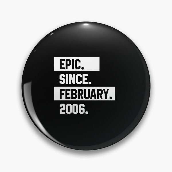 Item preview, Epic Since February 2006 - Birthday Gifts designed and sold by DiogoCalheiros.