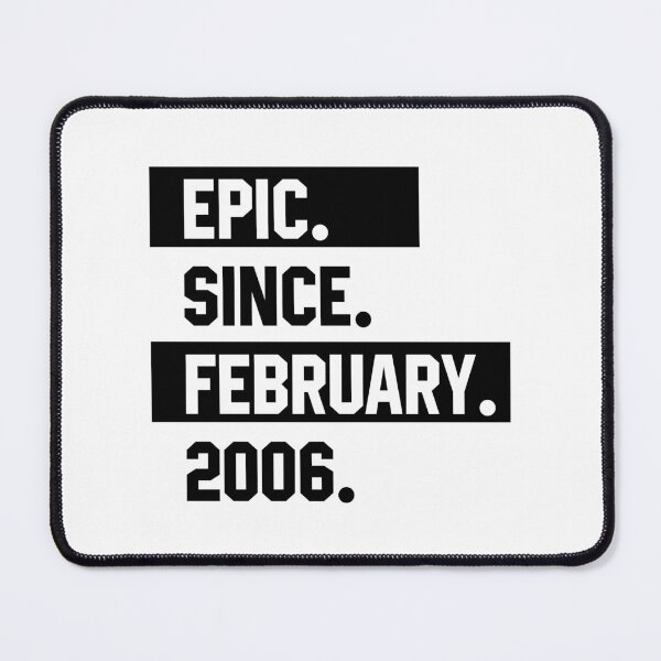 Item preview, Epic Since February 2006 - Birthday Gifts designed and sold by DiogoCalheiros.