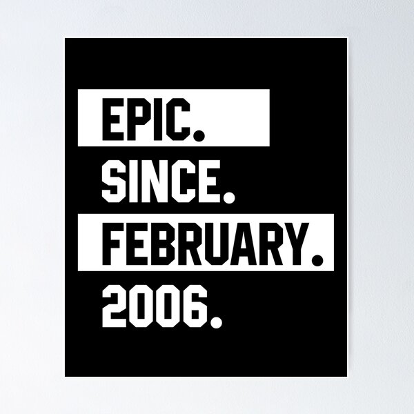 Item preview, Epic Since February 2006 - Birthday Gifts designed and sold by DiogoCalheiros.