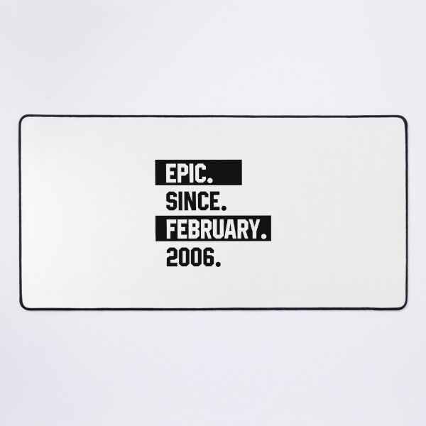 Item preview, Epic Since February 2006 - Birthday Gifts designed and sold by DiogoCalheiros.