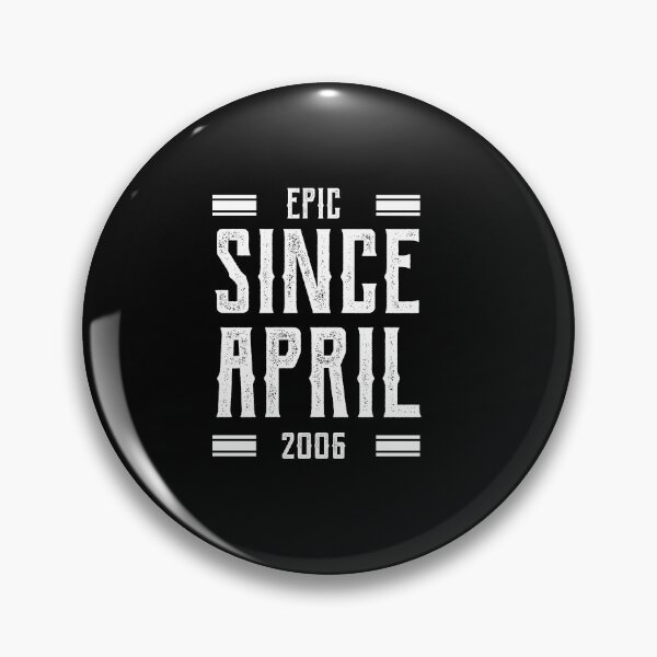 Item preview, Epic Since April 2006 - Birthday Gifts designed and sold by DiogoCalheiros.