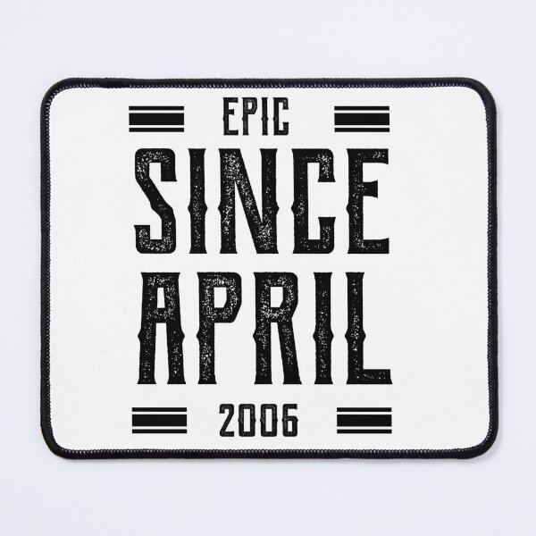 Item preview, Epic Since April 2006 - Birthday Gifts designed and sold by DiogoCalheiros.