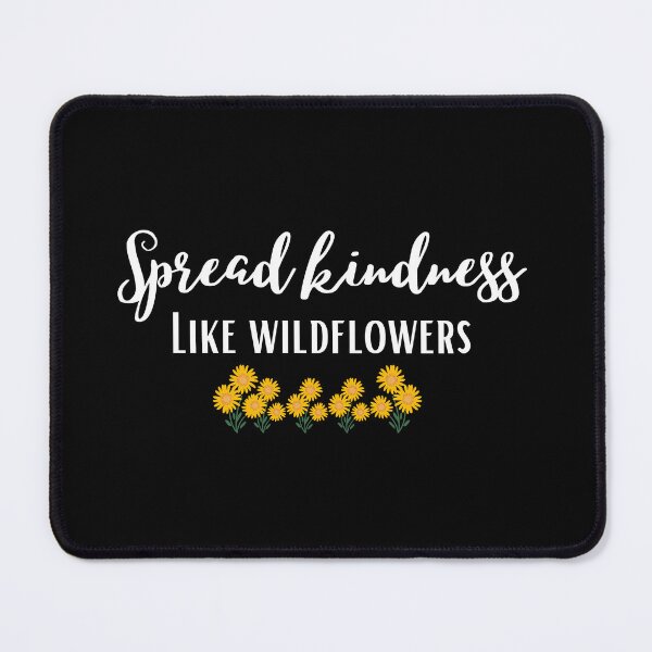 Item preview, Funny Kindness Quotes,Spread Kindness Like Wildflowers,kindness Day designed and sold by behappysiempre.