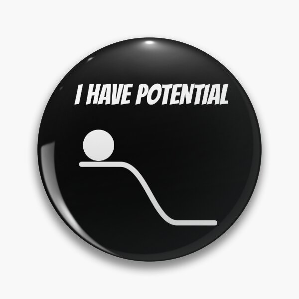 Item preview, I Have Potential - funny physics joke designed and sold by TalesOfScience.