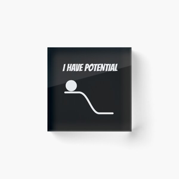 Item preview, I Have Potential - funny physics joke designed and sold by TalesOfScience.