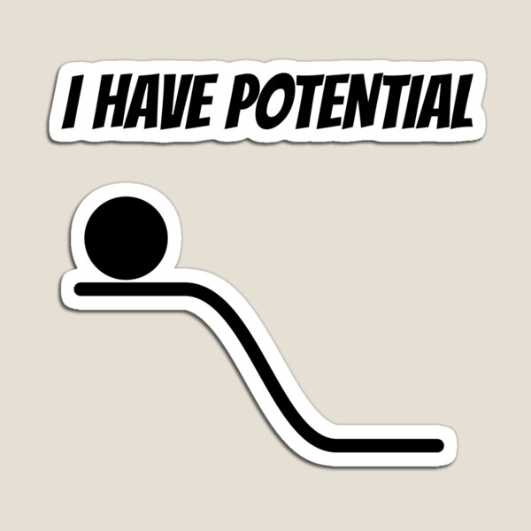 Item preview, I Have Potential - funny physics joke designed and sold by TalesOfScience.