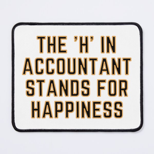 Item preview, The "H" In Accountant Stands For Happiness designed and sold by rgsblo.
