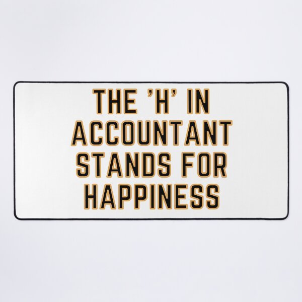 Item preview, The "H" In Accountant Stands For Happiness designed and sold by rgsblo.