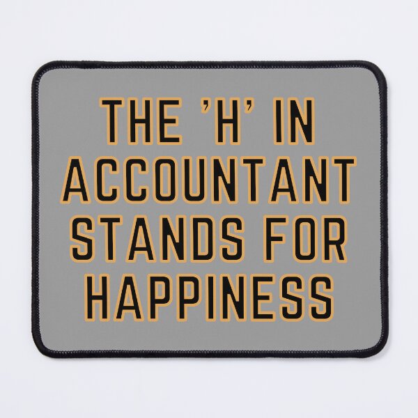 Item preview, The "H" In Accountant Stands For Happiness designed and sold by rgsblo.