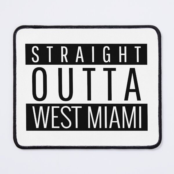 Item preview, Straight Outta West Miami Florida West Miami FL designed and sold by Teelogic.