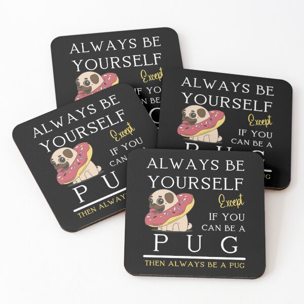 Item preview, Always be yourself except if you can be a PUG designed and sold by Artystico  ⭐⭐⭐⭐⭐.