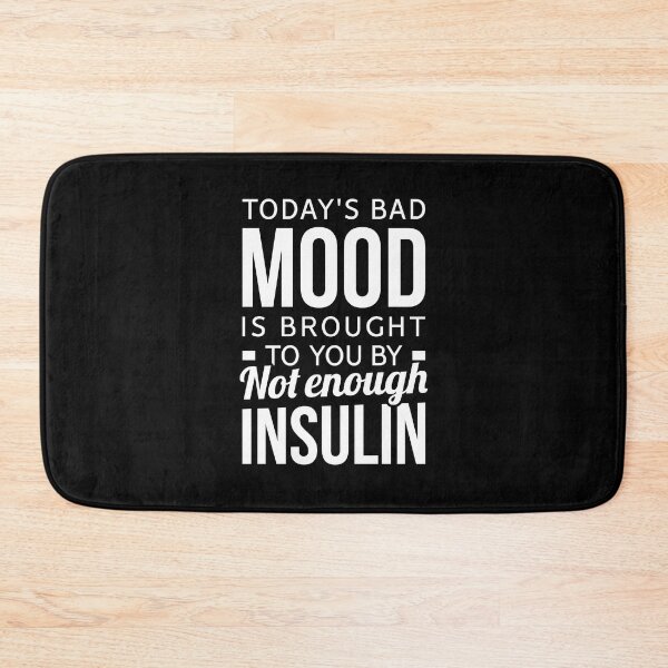 Item preview, Today's Bad Mood Is Brought To You By Not Enough Insulin - Funny Diabetes Awareness designed and sold by T-shirt For You.
