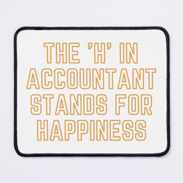 Item preview, The "H" In Accountant Stands For Happiness designed and sold by rgsblo.