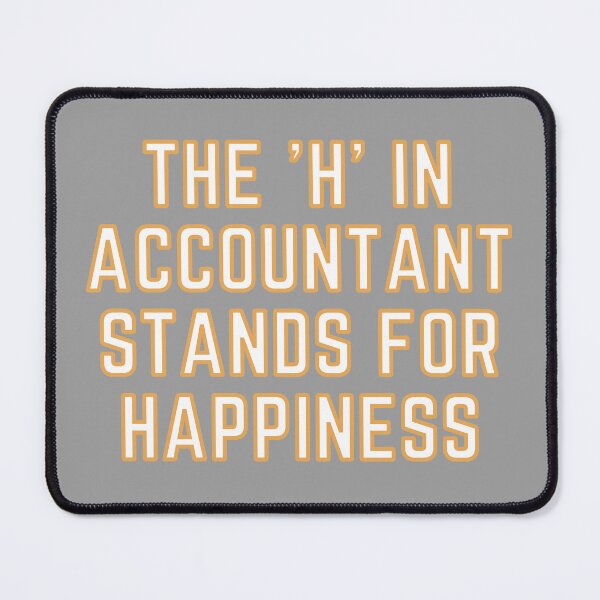 Item preview, The "H" In Accountant Stands For Happiness designed and sold by rgsblo.