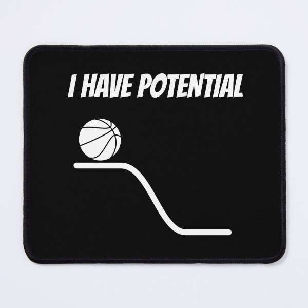 Item preview, I Have Potential, with Basketball Ball - funny physics joke designed and sold by TalesOfScience.