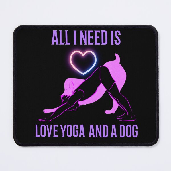 Item preview, All I Need Is Love Yoga And A Dog designed and sold by Crazy Crow.