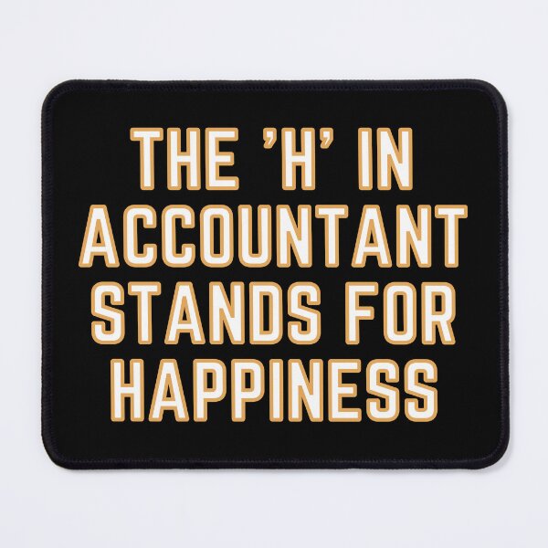 Item preview, The "H" In Accountant Stands For Happiness designed and sold by rgsblo.