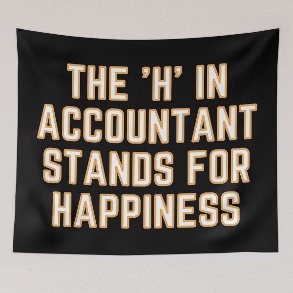 Item preview, The "H" In Accountant Stands For Happiness designed and sold by rgsblo.