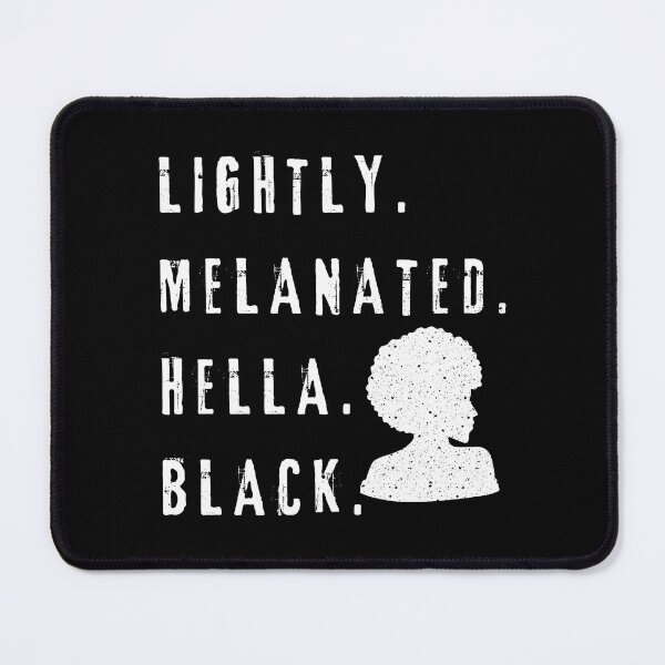 Item preview, Lightly Melanated Hella Black - Woman - Black History designed and sold by My-Queens-Store.