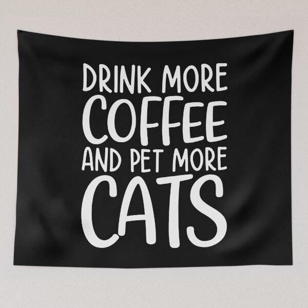 Item preview, Drink More Coffee And Pet More Cats, Funny Coffee Cats Lovers designed and sold by NiceTees2021.