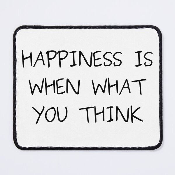 Item preview, Happiness Is When What You Think designed and sold by HappyTeesCie Shop.