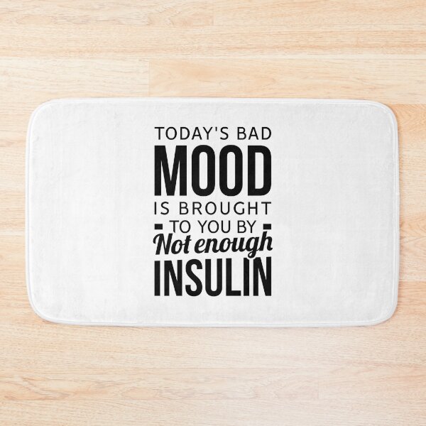 Item preview, Today's Bad Mood Is Brought To You By Not Enough Insulin - Funny Diabetes Awareness designed and sold by T-shirt For You.