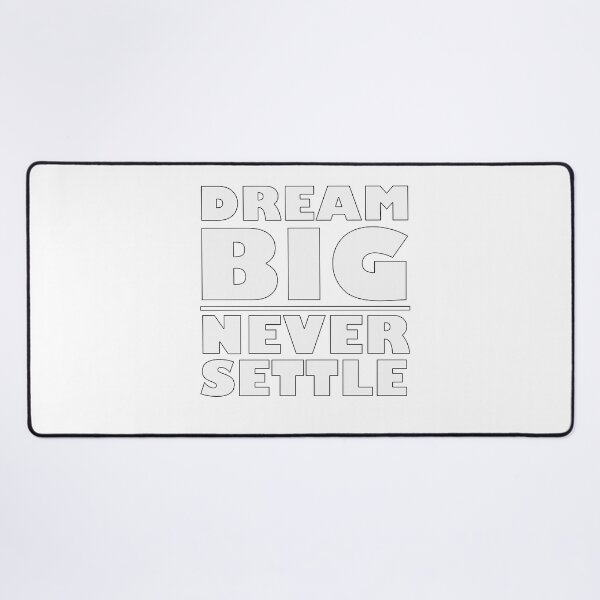 Item preview, Dream Big Never Settle - Plain White designed and sold by BKNation.