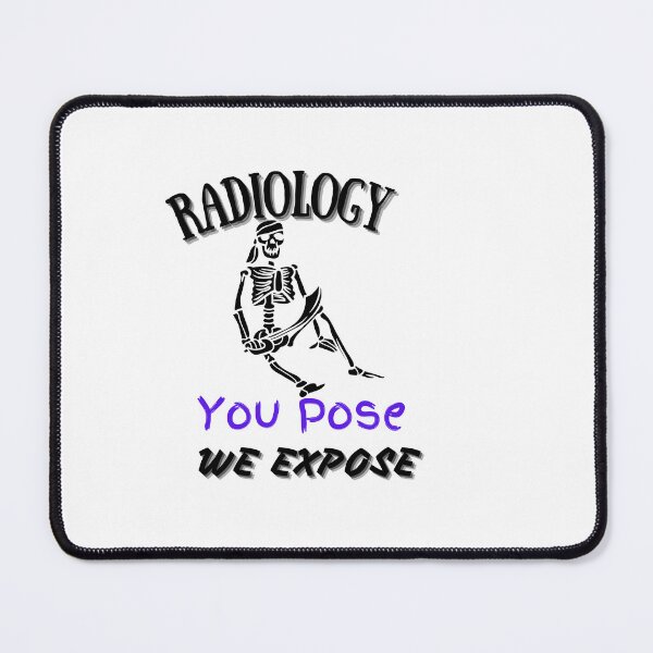 Item preview, RADIOLOGY YOU POSE WE EXPOSE T-shirt,funny shirt designed and sold by dirlkhiat.