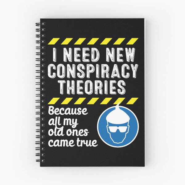 Item preview, I Need New Conspiracy Theories Because All My Old Ones Came True v3 designed and sold by robimerch.