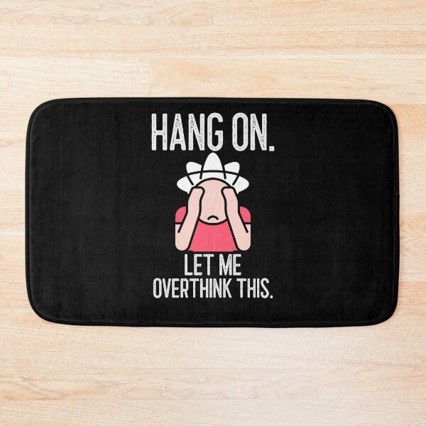 Item preview,  Hang On Let Me Overthink This designed and sold by Studioapartment.