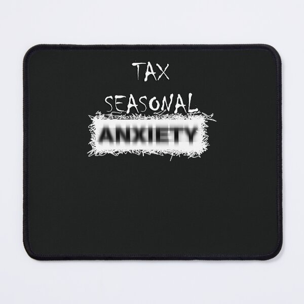 Item preview, Your Anxiety Is Lying To You Tax Season Sarcastic Quote Seasonal designed and sold by tamdevo1.
