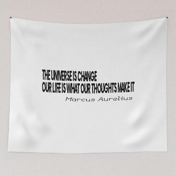 Item preview,  “The universe is change; our life is what our thoughts make it.” – Marcus Aurelius designed and sold by LovePhilosophy.