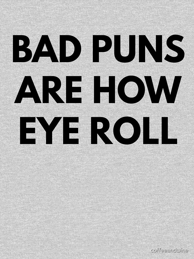 bad puns t shirt