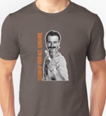 Begbie - Clean up your act, Sunshine. Unisex T-Shirt