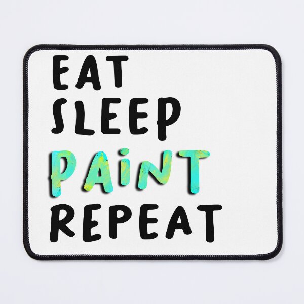 Item preview, Eat sleep PAINT repeat designed and sold by thephoenixsoul.