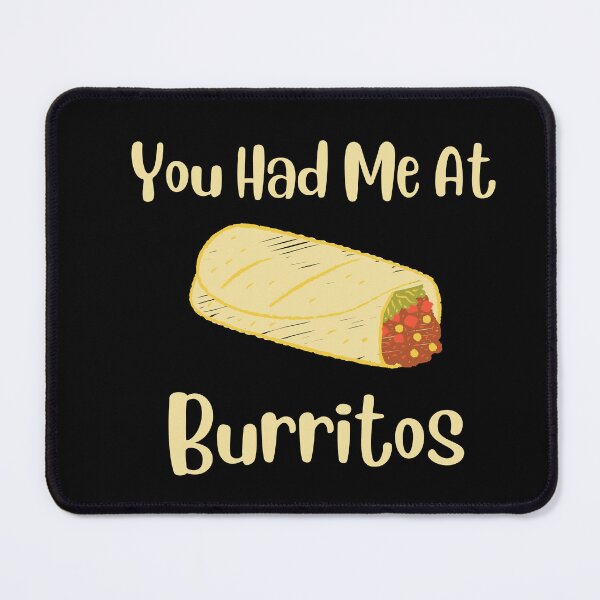 Item preview, You Had Me At Burritos designed and sold by Designs141865.