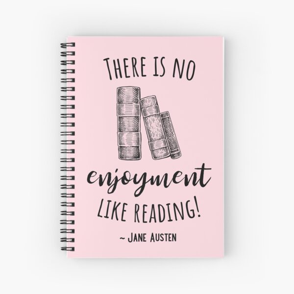 Pride & Prejudice Jane Austen Quote About Books, No Enjoyment Like Reading Spiral  Notebook for Sale by IceCreamMuseum