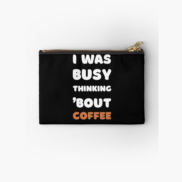 Item preview, I WAS BUSY THINKING 'BOUT COFFEE VIRAL TRENDING MEME designed and sold by appareltolove.