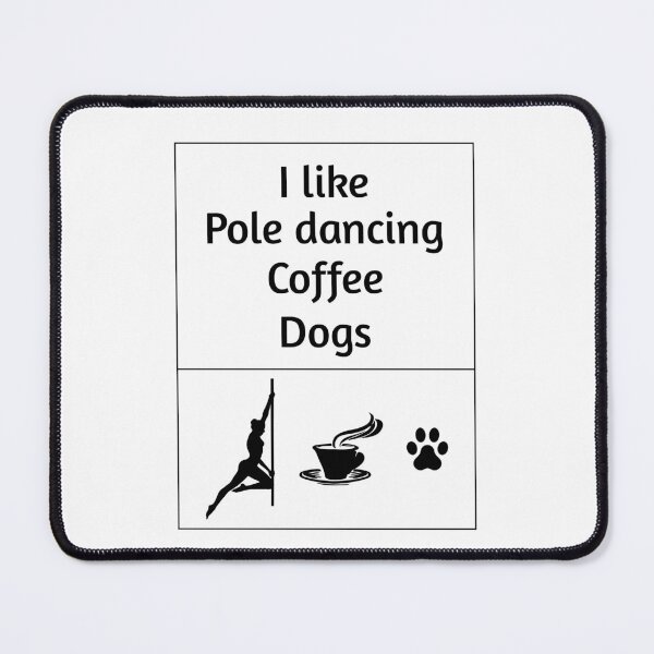 Item preview, Pole Dance Dancing Dancer Coffee Dogs Acrobatics designed and sold by CuteDesigns1.