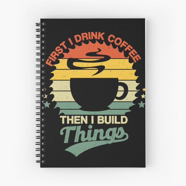 Item preview, First I Drink Coffee Then I Build Things, Funny Coffee Lovers designed and sold by NiceTees2021.