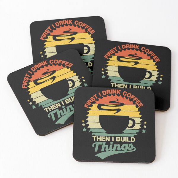 Item preview, First I Drink Coffee Then I Build Things, Funny Coffee Lovers designed and sold by NiceTees2021.
