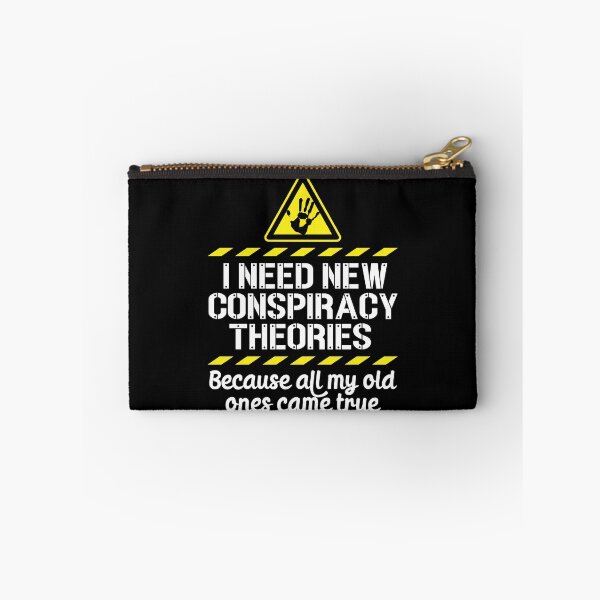 Item preview, I Need New Conspiracy Theories Because All My Old Ones Came True v5 designed and sold by robimerch.